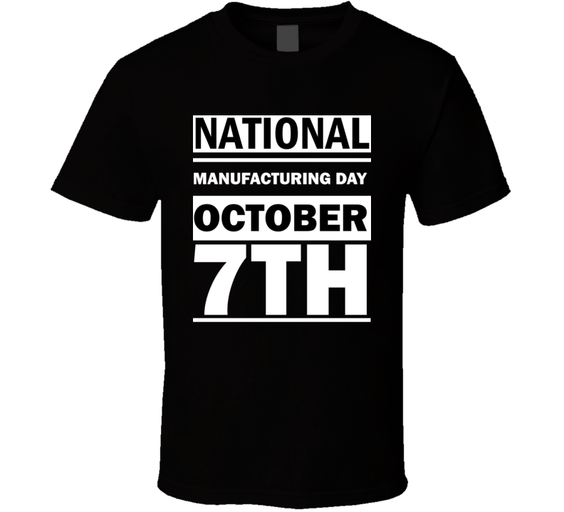 National Manufacturing Day October 7th Calendar Day Shirt National Manufacturing Day October 7th Calendar Day Shirt