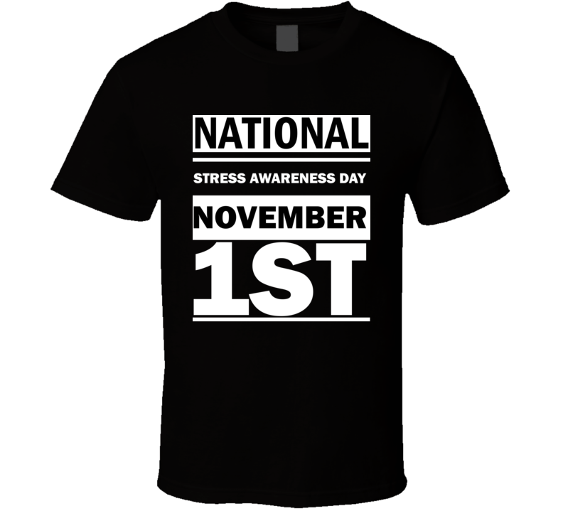 National Stress Awareness Day November 1st Calendar Day Shirt National Stress Awareness Day November 1st Calendar Day Shirt