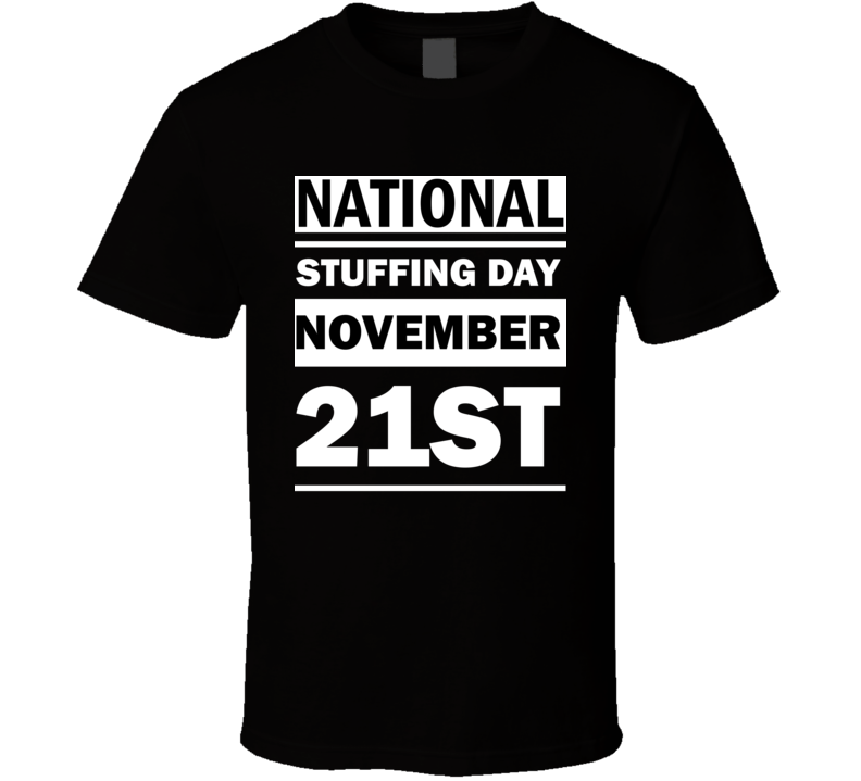 National Stuffing Day November 21st Calendar Day Shirt National Stuffing Day November 21st Calendar Day Shirt