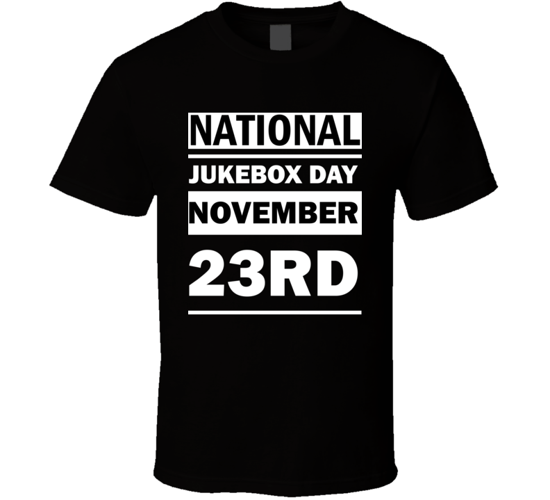 National Jukebox Day November 23rd Calendar Day Shirt National Jukebox Day November 23rd Calendar Day Shirt