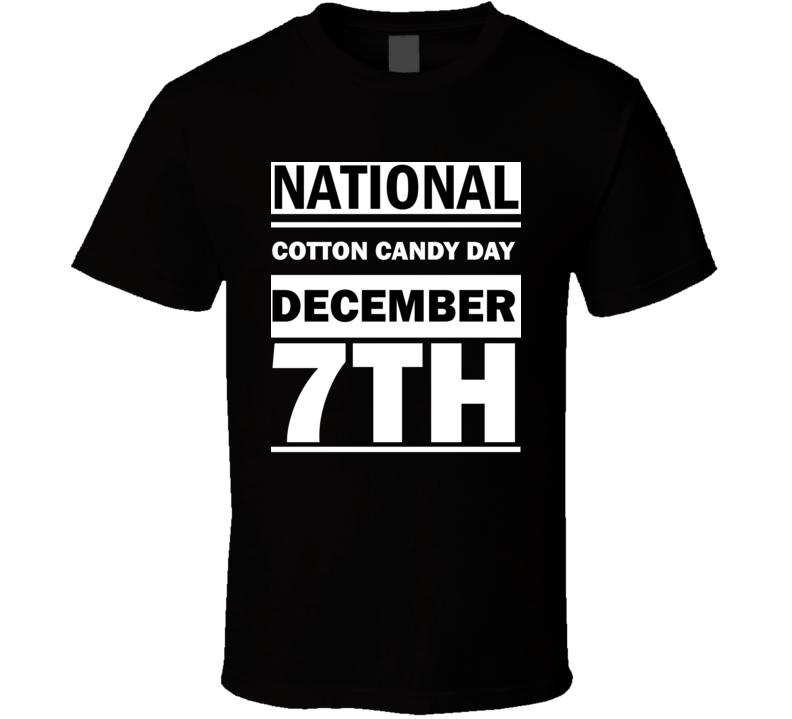 National Cotton Candy Day December 7th Calendar Day Shirt National Cotton Candy Day December 7th Calendar Day Shirt
