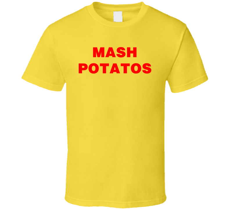 Frank 30 Rock Mash Potatoes T Shirt Frank 30 Rock Mash Potatoes T Shirt