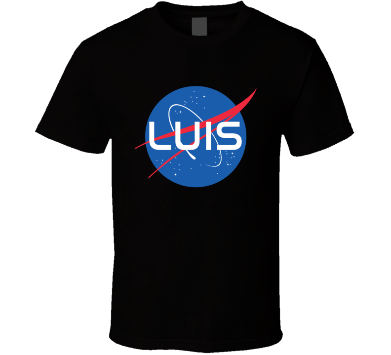 Luis NASA Logo Your Name Space Agency T Shirt Luis NASA Logo Your Name Space Agency T Shirt