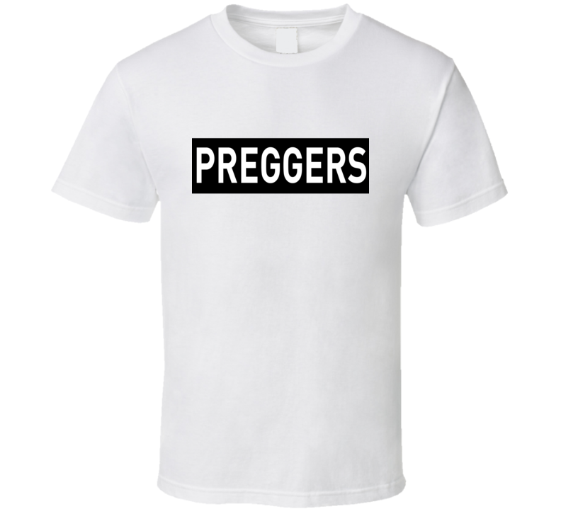 Preggers Pregnant Baby Announcement T Shirt Preggers Pregnant Baby Announcement T Shirt