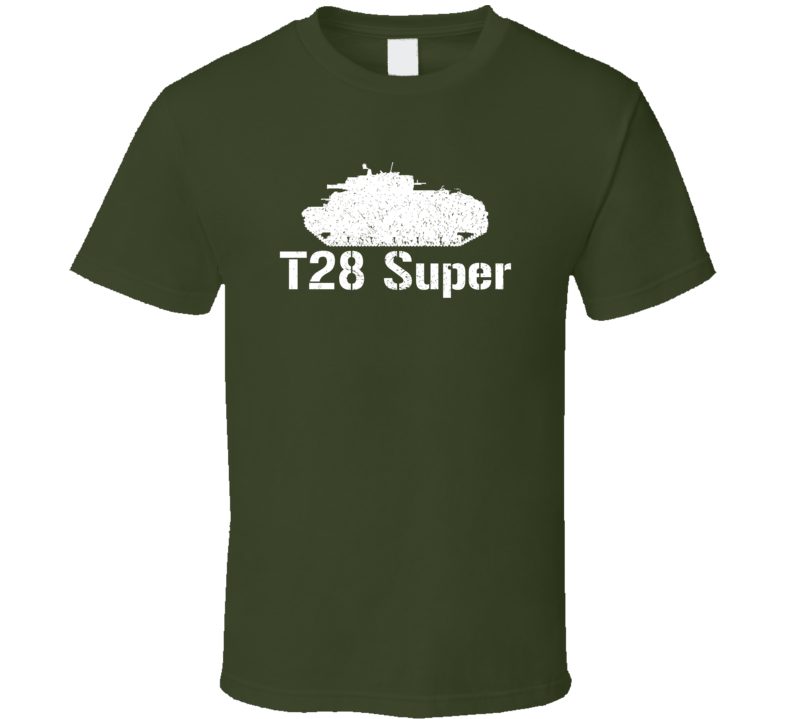 United States Heavy Tank T28 Super Military T Shirt United States Heavy Tank T28 Super Military T Shirt