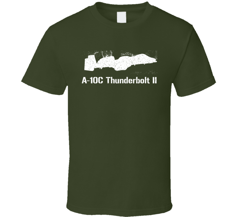 A-10C Thunderbolt II A-10C Thunderbolt II Jet Military T Shirt A-10C Thunderbolt II A-10C Thunderbolt II Jet Military T Shirt