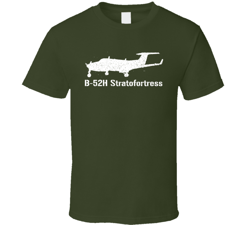 B-52H Stratofortress B-52H Stratofortress Jet Military T Shirt B-52H Stratofortress B-52H Stratofortress Jet Military T Shirt
