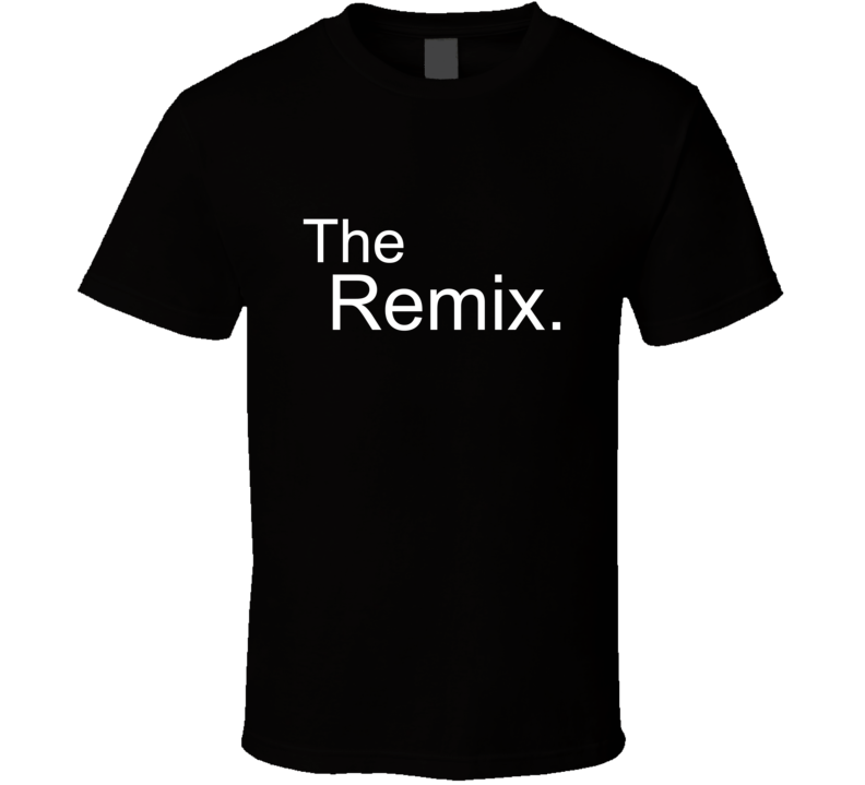 The Remix Original Family Collection T Shirt The Remix Original Family Collection T Shirt