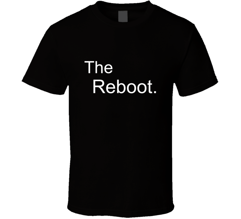 The Reboot Family Collection T Shirt The Reboot Family Collection T Shirt