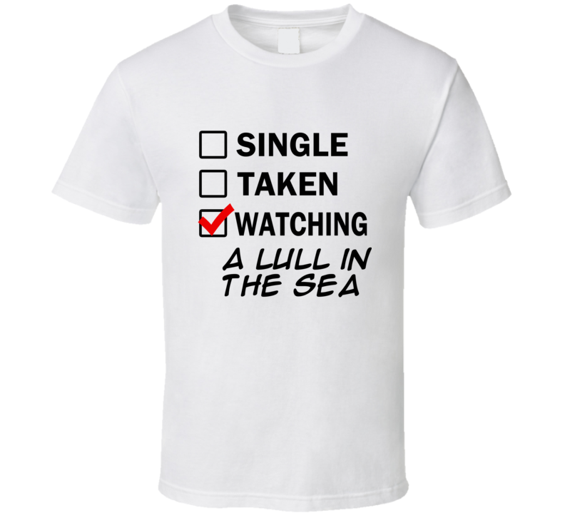 Life Is Short Watch A Lull in the Sea Anime TV T Shirt Life Is Short Watch A Lull in the Sea Anime TV T Shirt