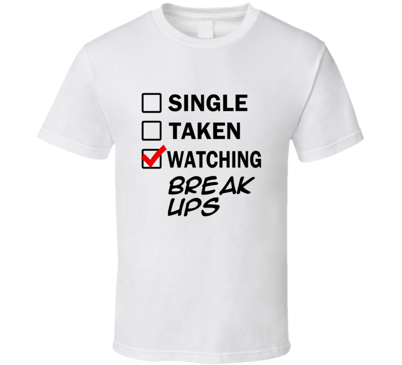 Life Is Short Watch Break Ups Anime TV T Shirt Life Is Short Watch Break Ups Anime TV T Shirt
