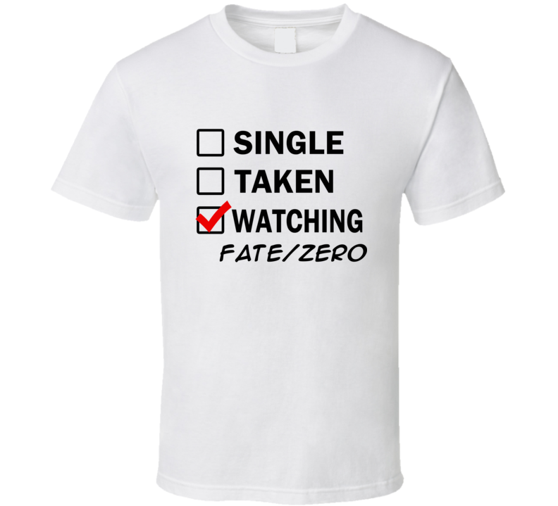 Life Is Short Watch Fate/Zero Anime TV T Shirt