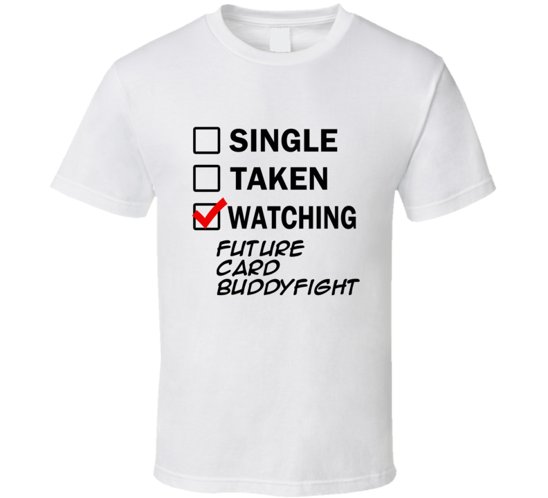 Life Is Short Watch Future Card Buddyfight Anime TV T Shirt