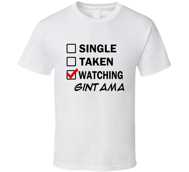 Life Is Short Watch Gintama Anime TV T Shirt Life Is Short Watch Gintama Anime TV T Shirt