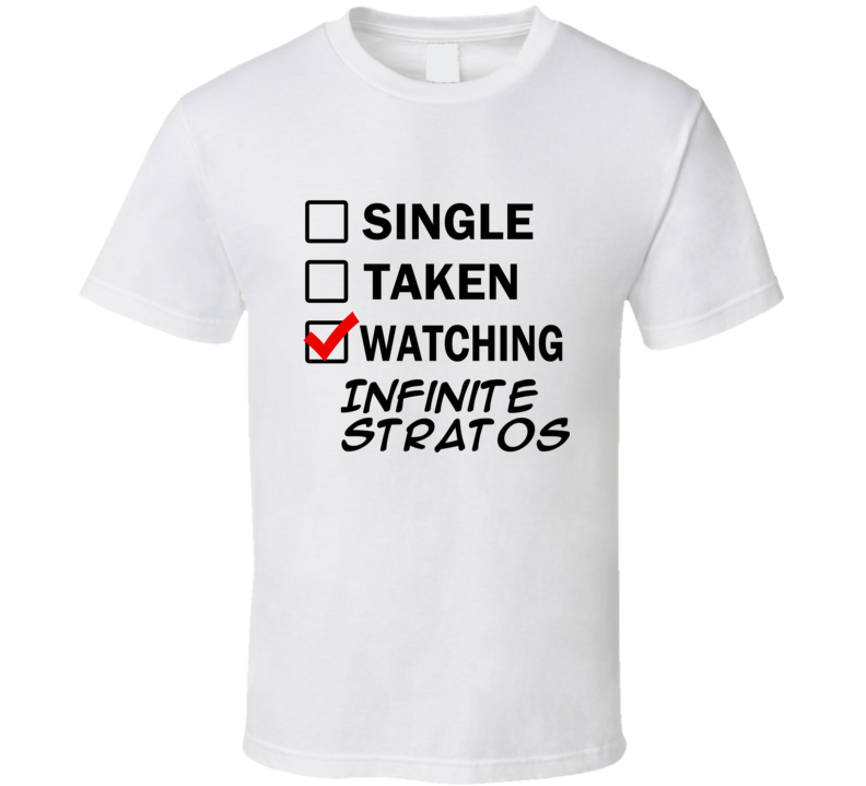 Life Is Short Watch Infinite Stratos Anime TV T Shirt Life Is Short Watch Infinite Stratos Anime TV T Shirt