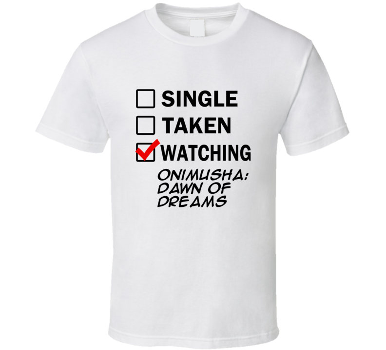 Life Is Short Watch Onimusha: Dawn of Dreams Anime TV T Shirt Life Is Short Watch Onimusha: Dawn of Dreams Anime TV T Shirt