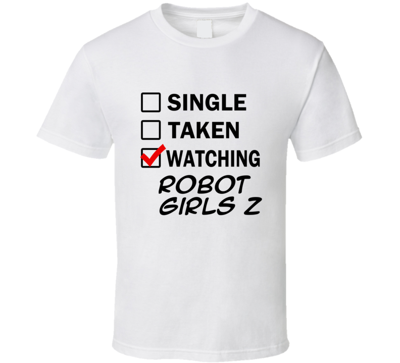 Life Is Short Watch Robot Girls Z Anime TV T Shirt Life Is Short Watch Robot Girls Z Anime TV T Shirt