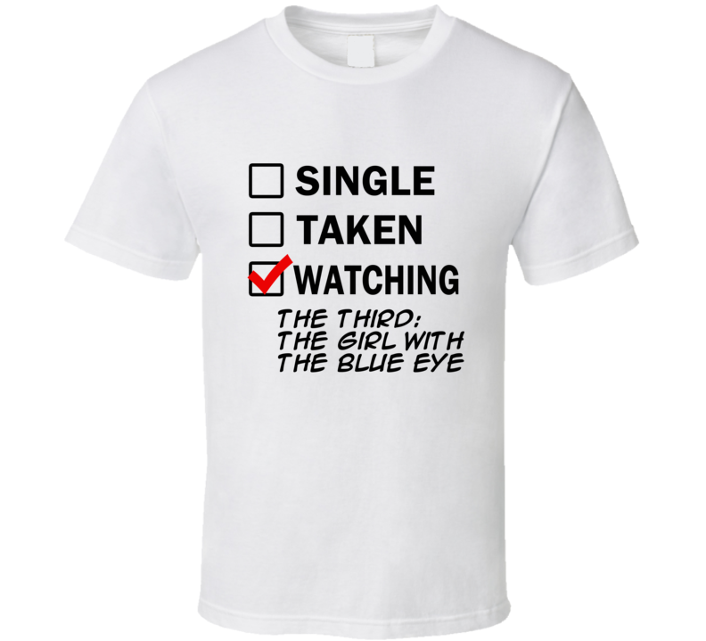 Life Is Short Watch The Third: The Girl with the Blue Eye Anime TV T Shirt