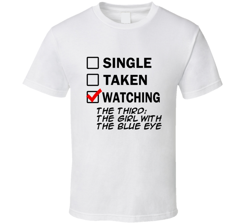 Life Is Short Watch The Third: The Girl with the Blue Eye Anime TV T Shirt Life Is Short Watch The Third: The Girl with the Blue Eye Anime TV T Shirt
