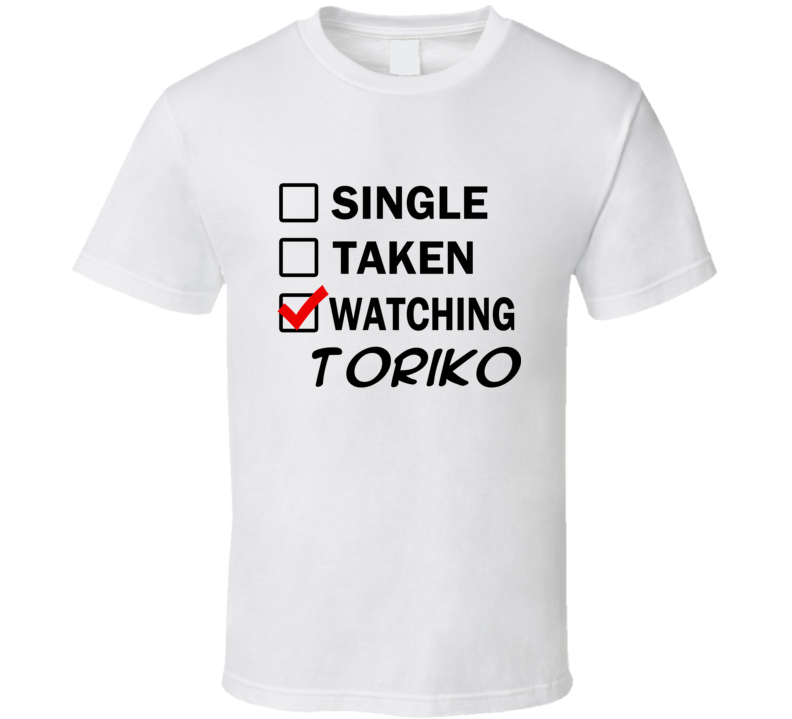 Life Is Short Watch Toriko Anime TV T Shirt