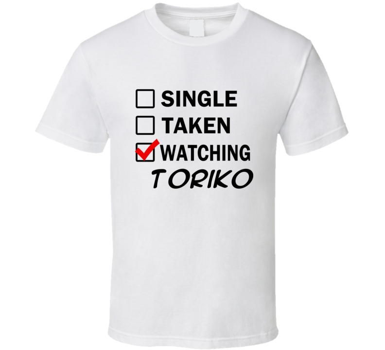 Life Is Short Watch Toriko Anime TV T Shirt Life Is Short Watch Toriko Anime TV T Shirt