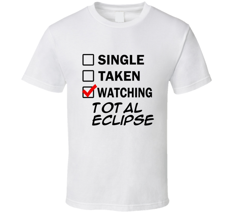 Life Is Short Watch Total Eclipse Anime TV T Shirt
