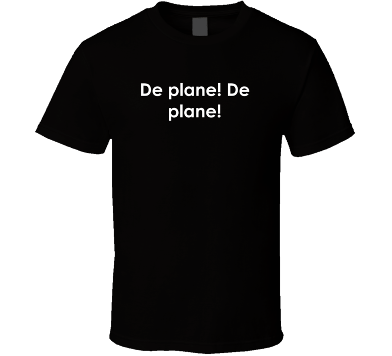 De plane! De plane! Fantasy Island TV Show Quote T Shirt