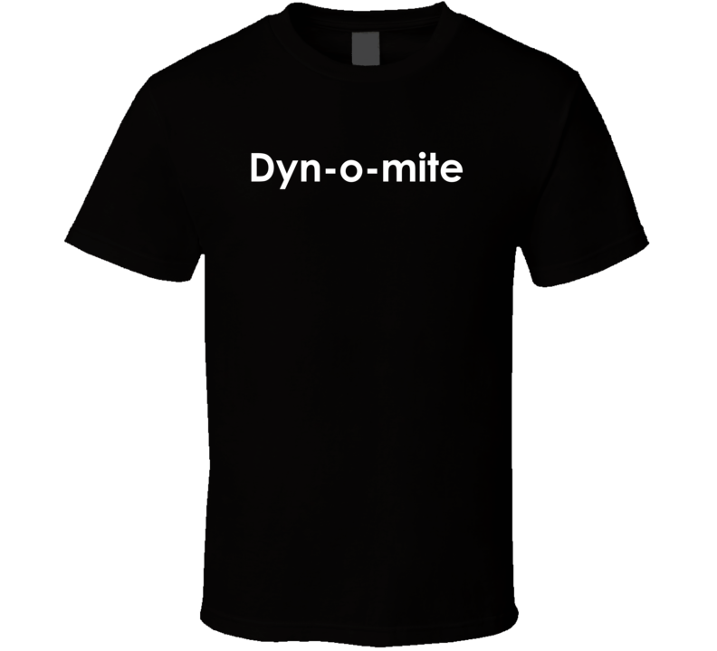 Dyn-o-mite Good Times TV Show Quote T Shirt