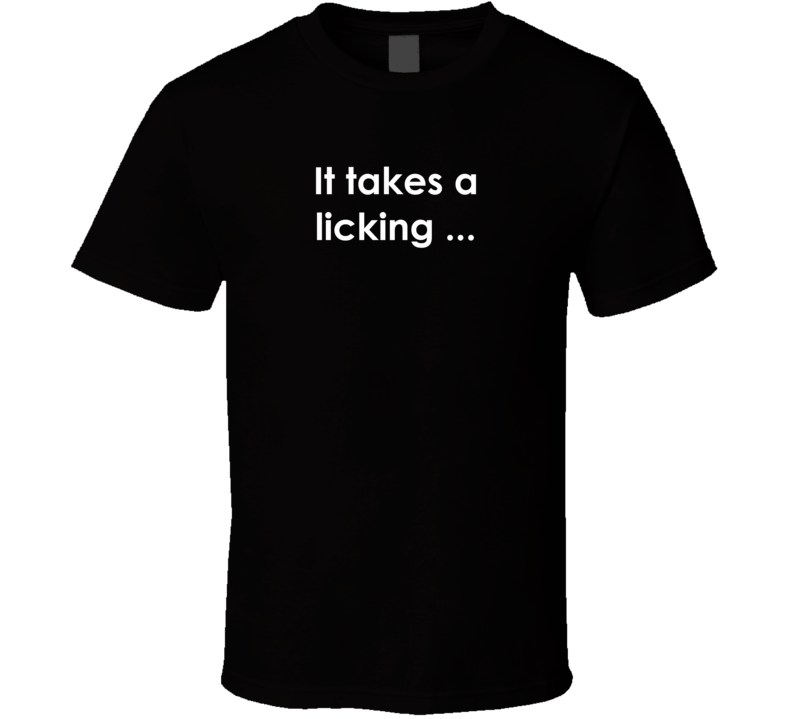 It takes a licking ... Who Wants to Be a Millionaire TV Show Quote T Shirt