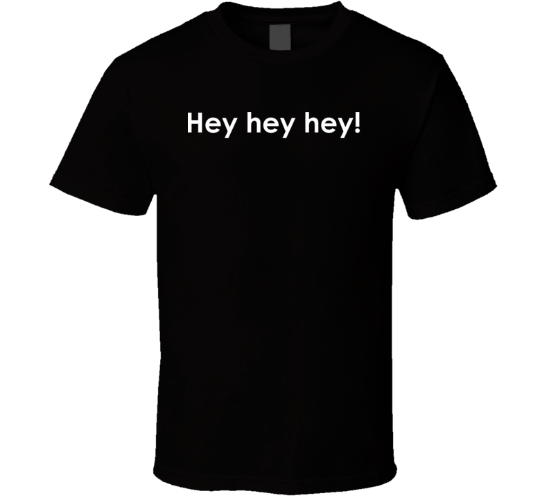 Hey hey hey! What's Happening!! TV Show Quote T Shirt