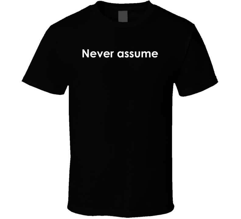 Never assume The Odd Couple TV Show Quote T Shirt Never assume The Odd Couple TV Show Quote T Shirt