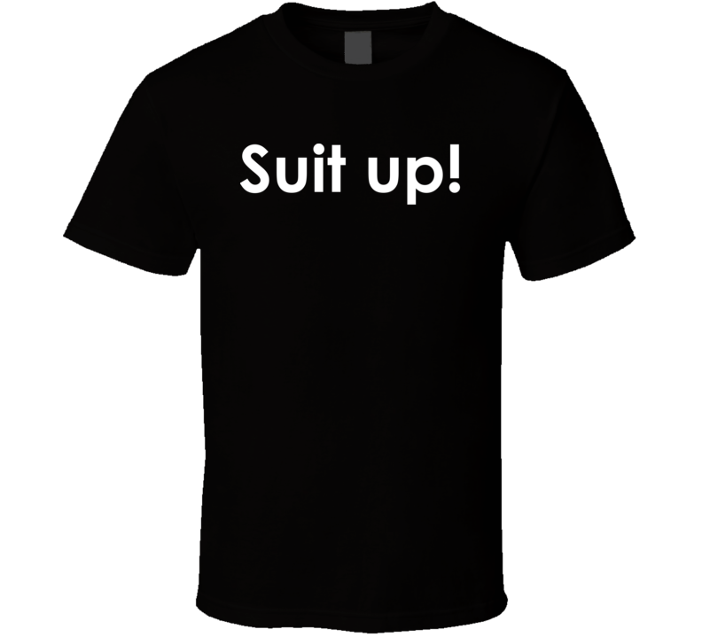 Suit up! How I Met Your Mother TV Show Quote T Shirt