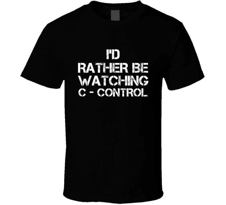 I'd Rather Be Watching C - Control I'd Rather Be Watching C - Control