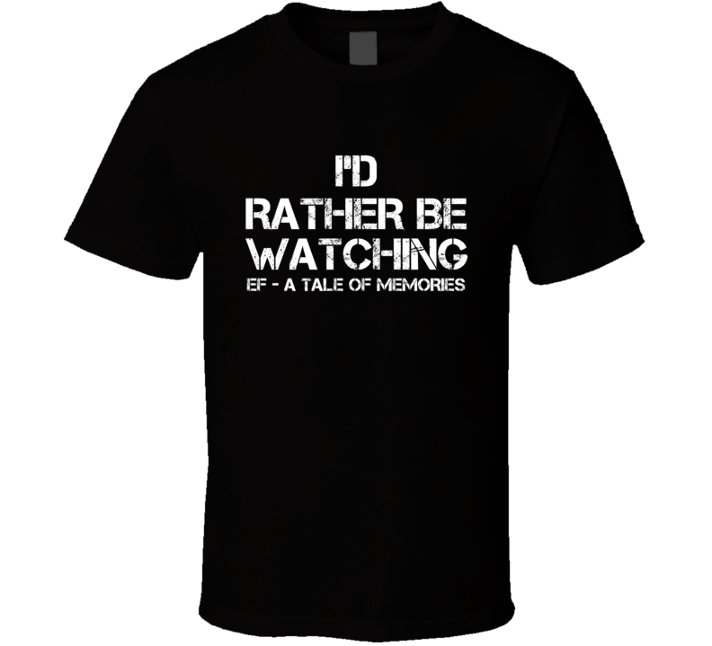 I'd Rather Be Watching Ef - A Tale of Memories I'd Rather Be Watching Ef - A Tale of Memories