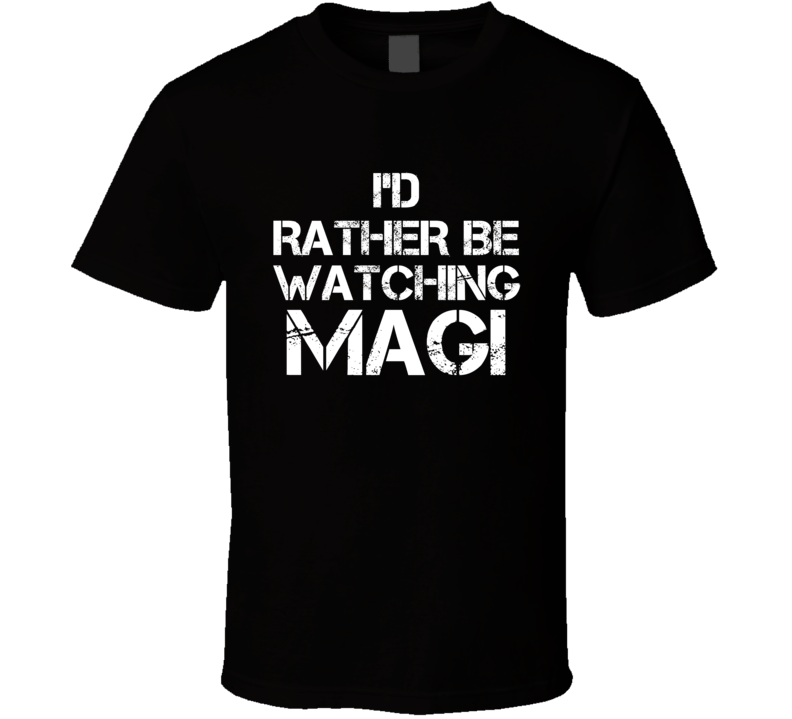 I'd Rather Be Watching Magi I'd Rather Be Watching Magi