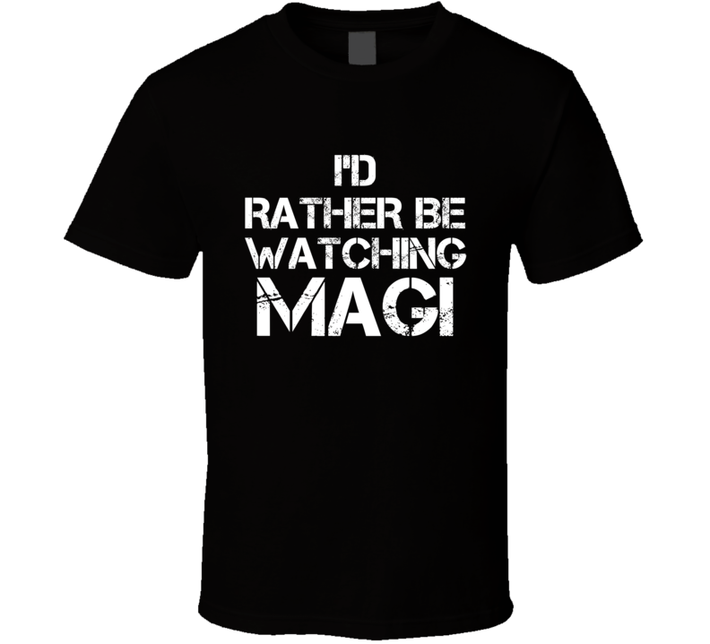 I'd Rather Be Watching Magi