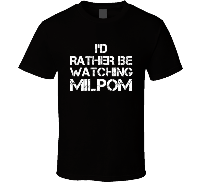 I'd Rather Be Watching Milpom I'd Rather Be Watching Milpom