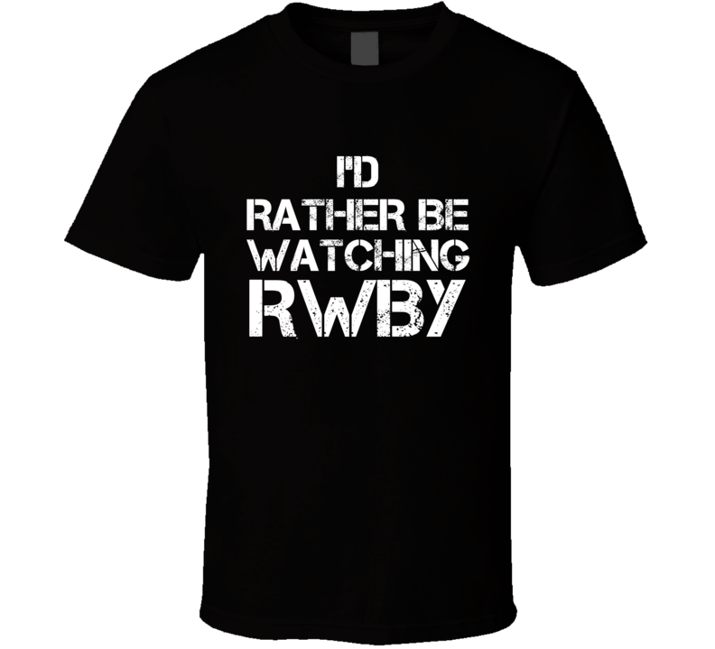 I'd Rather Be Watching RWBY