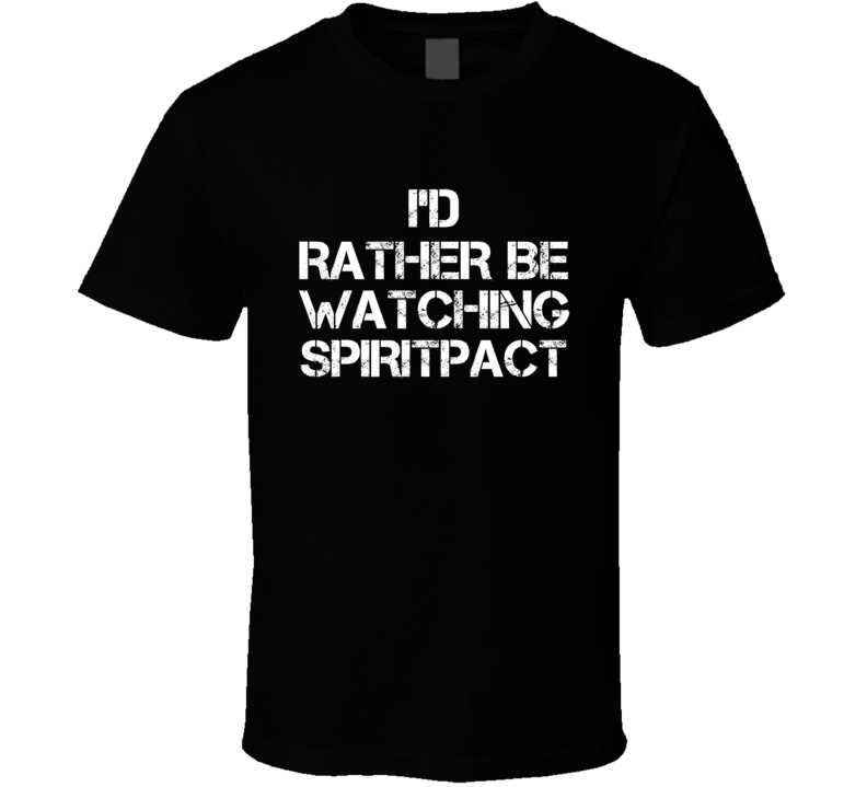 I'd Rather Be Watching Spiritpact I'd Rather Be Watching Spiritpact