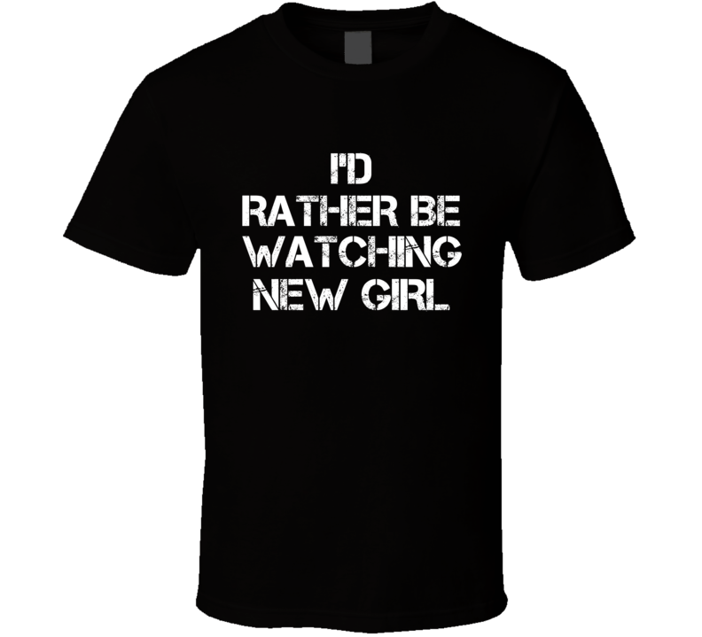 I'd Rather Be Watching Watching TV Show T Shirt I'd Rather Be Watching Watching TV Show T Shirt