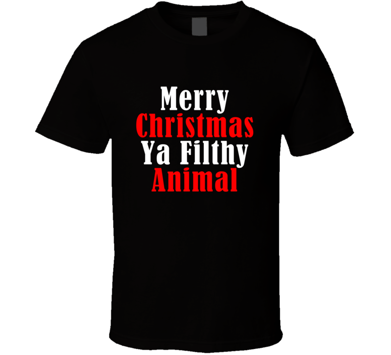 Merry Christmas Ya Filthy Animal Home Alone T Shirt Merry Christmas Ya Filthy Animal Home Alone T Shirt