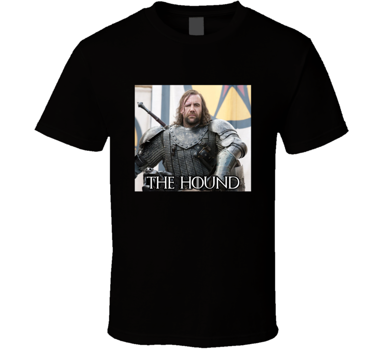 The Hound Game Of Thrones Character T Shirt The Hound Game Of Thrones Character T Shirt