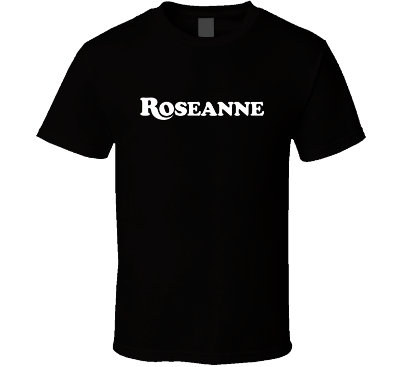 Roseanne 90s Sitcom Funny Tv Show T Shirt Roseanne 90s Sitcom Funny Tv Show T Shirt