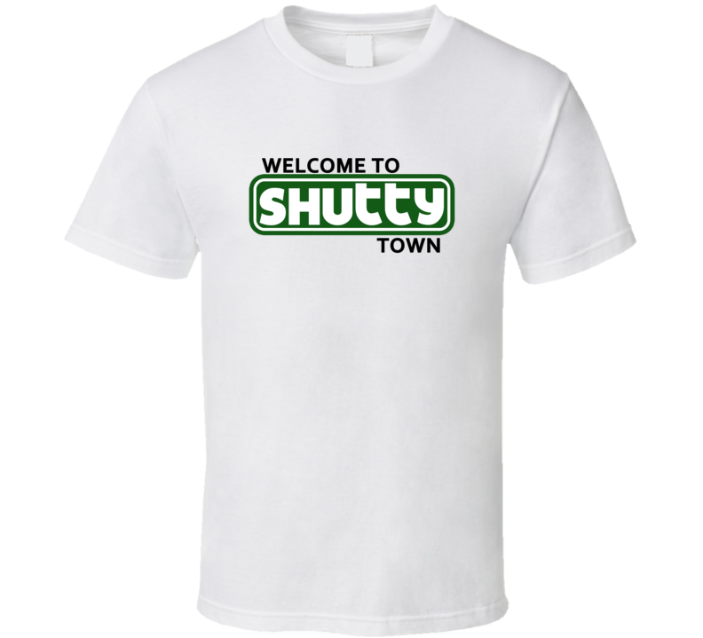 Welcome To Shutty Town King Of Queens Tv Show T Shirt Welcome To Shutty Town King Of Queens Tv Show T Shirt