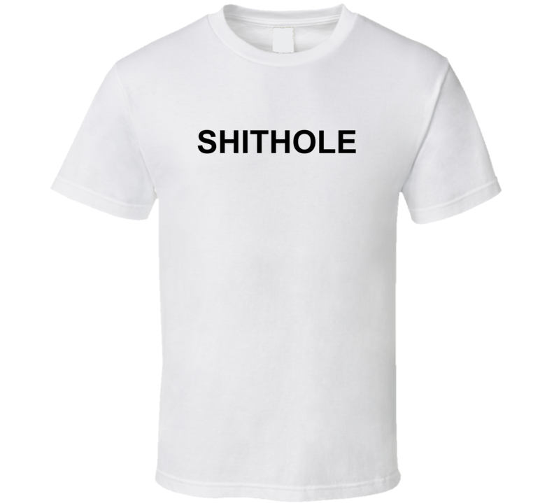 Shithole Country Funny Trump T Shirt