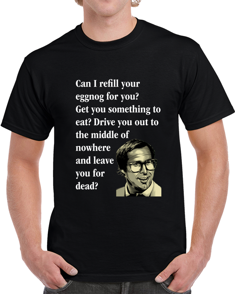 Clever Clark Griswold Quote Can I Refill Your Eggnog For You From National Lampoon's Christmas Vacation Movie Clever Christmas Shirt Clever Clark Griswold Quote Can I Refill Your Eggnog For You From National Lampoon's Christmas Vacation Movie Clever Christmas Shirt