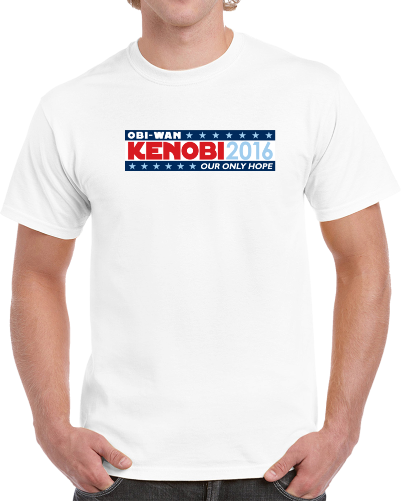 Obi-Wan Kenobi 2016 Our Only Hope President Star Wars T Shirt