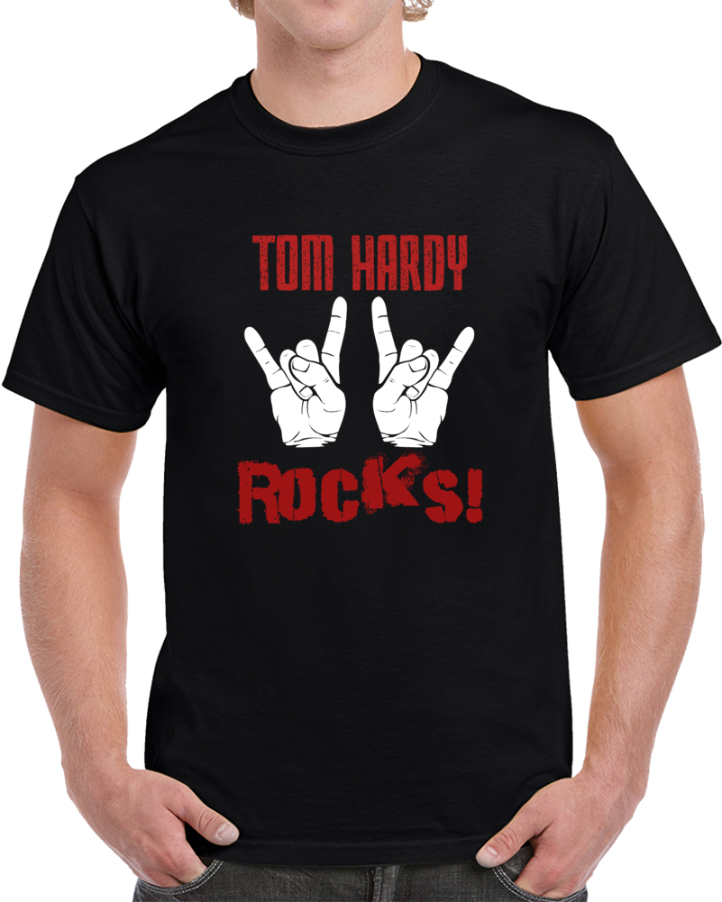 Tom Hardy ROCKS T shirt Tom Hardy ROCKS T shirt