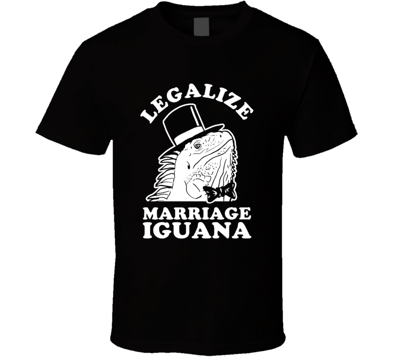 Legalize Marriage Iguana Funny Parody T Shirt