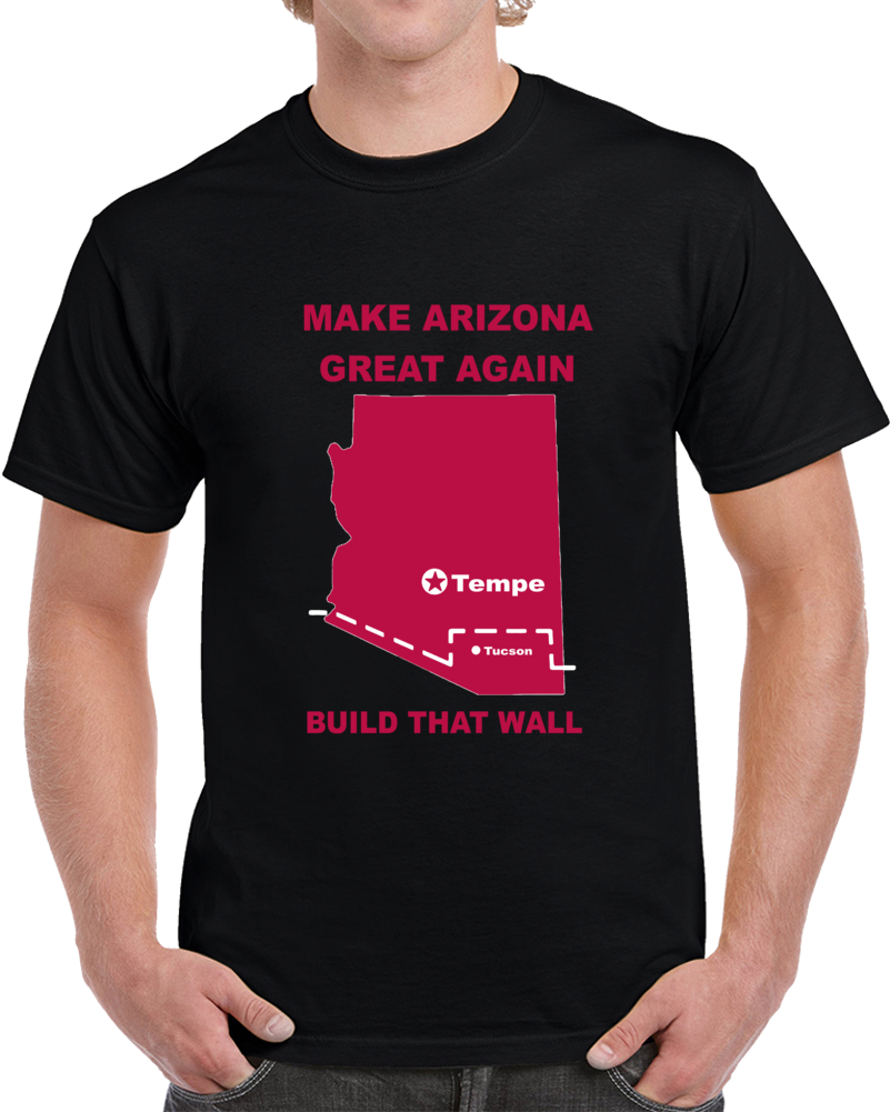 Make Arizona Great Again Build That Way Duel In The Desert T Shirt